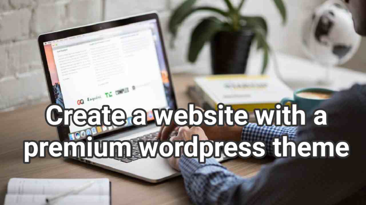 Create a website with a premium wordpress theme