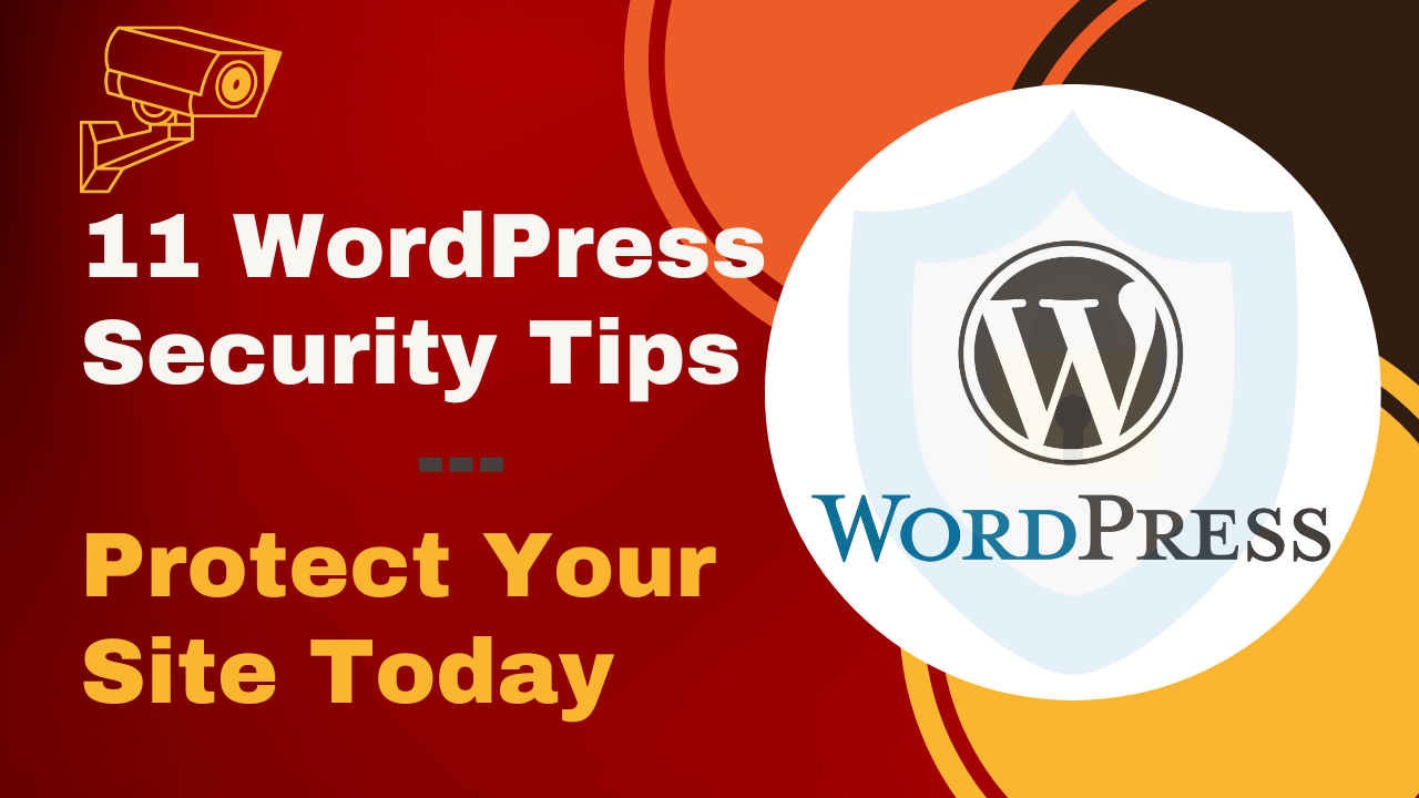 11 WordPress Security Tips 2024: Protect Your Site Today!